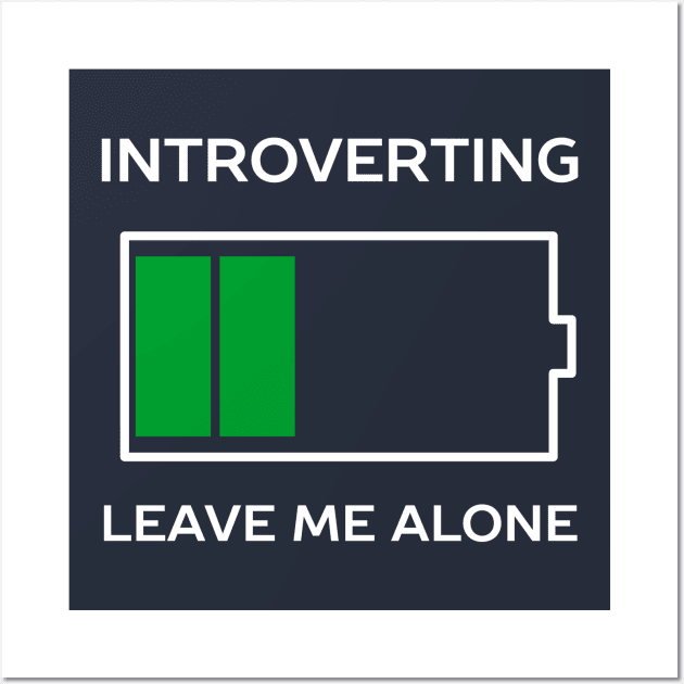 Funny Introvert Humor T-Shirt Wall Art by happinessinatee